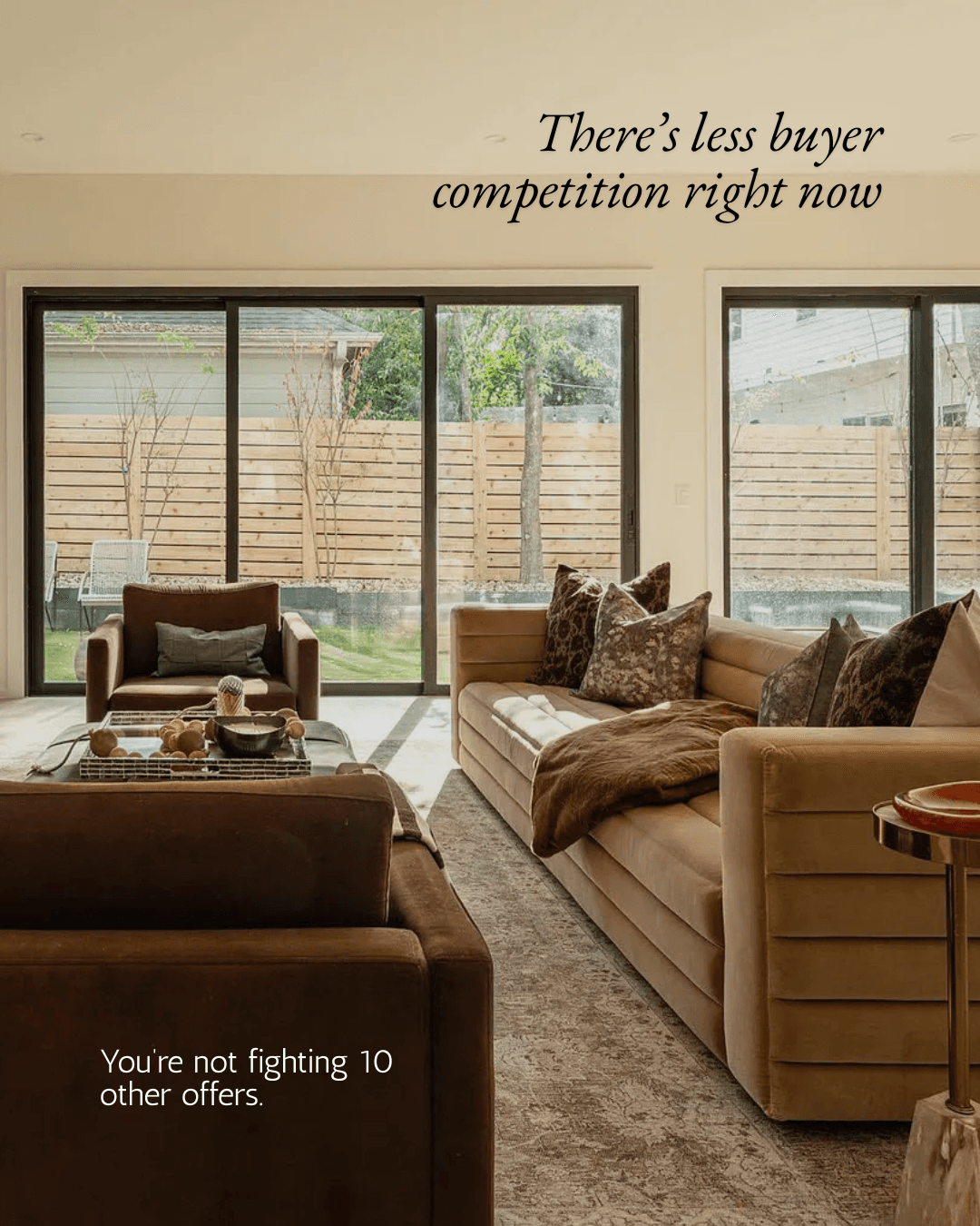 There's less buyer competition right now