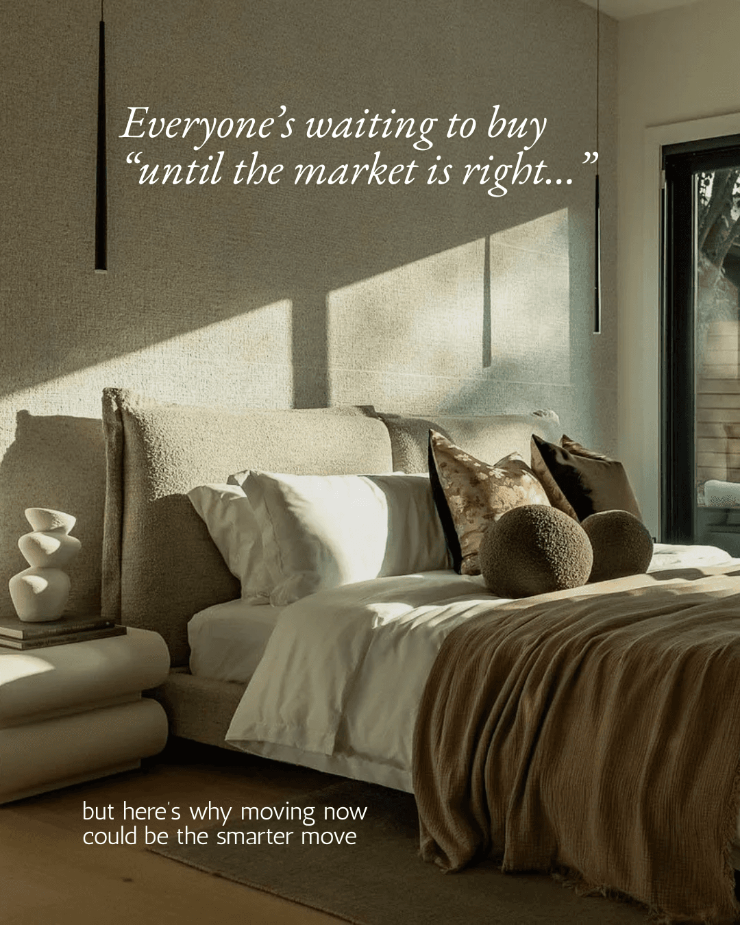 Everyone's waiting to buy until the market is right